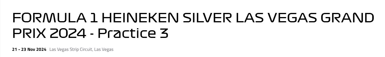 نتیجه پرکتیس سوم فرمول یک لاس وگاس FORMULA 1 HEINEKEN SILVER LAS VEGAS GRAND PRIX 2024 - Practice 3 21 - 23 Nov 2024 Las Vegas Strip Circuit, Las Vegas