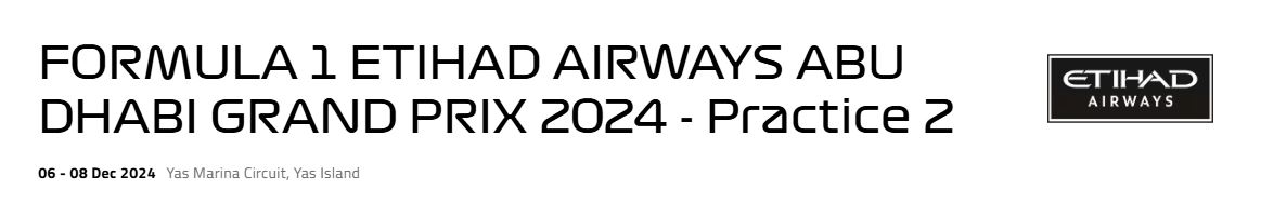 تایج تمرین دوم گرندپری اتریش 2024 - فرمول 1 ابوظبی FORMULA 1 ETIHAD AIRWAYS ABU DHABI GRAND PRIX 2024 - Practice 2 Etihad Airways 06 - 08 Dec 2024 Yas Marina Circuit, Yas Island Pos No Driver Car Time Gap Laps 1 4 Lando Norris McLaren Mercedes 1:23.517 25 2 81 Oscar Piastri McLaren Mercedes 1:23.751 +0.234s 28 3 27 Nico Hulkenberg Haas Ferrari 1:23.979 +0.462s 28 4 55 Carlos Sainz Ferrari 1:24.099 +0.582s 28 5 44 Lewis Hamilton Mercedes 1:24.119 +0.602s 28 6 16 Charles Leclerc Ferrari 1:24.201 +0.684s 28 7 77 Valtteri Bottas Kick Sauber Ferrari 1:24.230 +0.713s 24 8 20 Kevin Magnussen Haas Ferrari 1:24.235 +0.718s 25 9 23 Alexander Albon Williams Mercedes 1:24.269 +0.752s 22 10 22 Yuki Tsunoda RB Honda RBPT 1:24.497 +0.980s 28 11 30 Liam Lawson RB Honda RBPT 1:24.503 +0.986s 25 12 10 Pierre Gasly Alpine Renault 1:24.517 +1.000s 27 13 63 George Russell Mercedes 1:24.534 +1.017s 24 14 11 Sergio Perez Red Bull Racing Honda RBPT 1:24.555 +1.038s 27 15 24 Zhou Guanyu Kick Sauber Ferrari 1:24.557 +1.040s 23 16 14 Fernando Alonso Aston Martin Aramco Mercedes 1:24.574 +1.057s 25 17 1 Max Verstappen Red Bull Racing Honda RBPT 1:24.598 +1.081s 26 18 18 Lance Stroll Aston Martin Aramco Mercedes 1:24.686 +1.169s 29 19 61 Jack Doohan Alpine Renault 1:24.961 +1.444s 27 20 43 Franco Colapinto Williams Mercedes 1:25.265 +1.748s 10