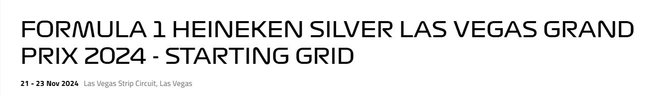 مسابقه فرمول 1 هاینکن سیلور لاس وگاس گرند پری 2024 - گرید شروع FORMULA 1 HEINEKEN SILVER LAS VEGAS GRAND PRIX 2024 - STARTING GRID 21 - 23 Nov 2024 Las Vegas Strip Circuit, Las Vegas